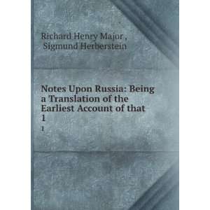 Notes Upon Russia Being a Translation of the Earliest 