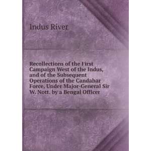   Major General Sir W. Nott. by a Bengal Officer: Indus River: Books