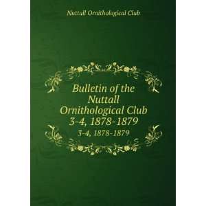   Club. 3 4, 1878 1879 Nuttall Ornithological Club Books