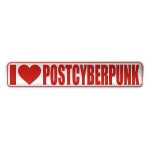     I LOVE POSTCYBERPUNK  STREET SIGN MUSIC