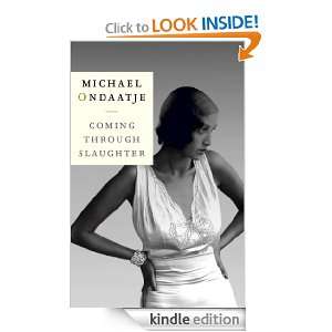 Coming Through Slaughter Michael Ondaatje  Kindle Store