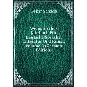   Litteratur Und Kunst, Volume 2 (German Edition) Oskar Schade Books