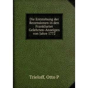   Frankfurter Gelehrten Anzeigen von Jahre 1772: Otto P Trieloff: Books