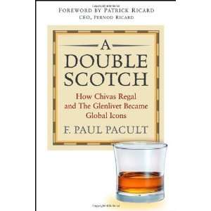   The Glenlivet Became Global Icons [Hardcover]: F. Paul Pacult: Books