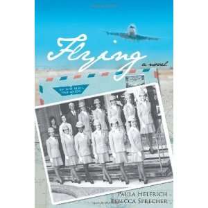  Flying A Novel [Paperback] Paula Helfrich Books