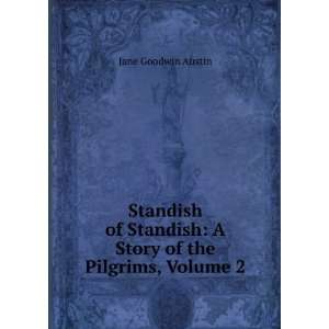  Standish of Standish A Story of the Pilgrims, Volume 2 
