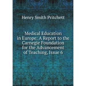   for the Advancement of Teaching, Issue 6 Henry Smith Pritchett Books