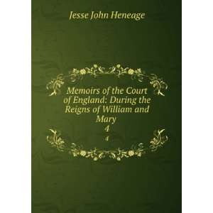   Mary, Queen Anne, and the First and Second Georges John Heneage Jesse