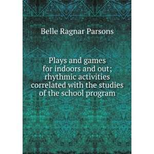   with the studies of the school program Belle Ragnar Parsons Books