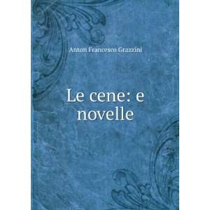  Le cene e novelle Anton Francesco Grazzini Books
