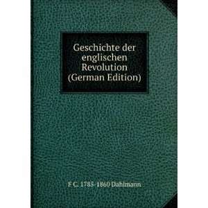   englischen Revolution (German Edition) F C. 1785 1860 Dahlmann Books