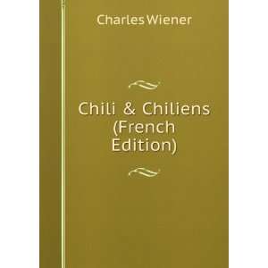  Chili & Chiliens (French Edition) Charles Wiener Books