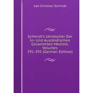   , Volumes 291 292 (German Edition) Carl Christian Schmidt Books