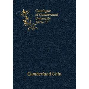   Catalogue of Cumberland University. 1876 77: Cumberland Univ.: Books