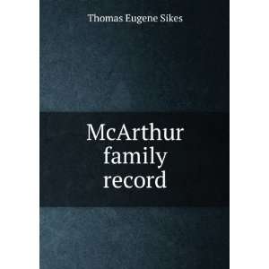  McArthur family record: Thomas Eugene Sikes: Books