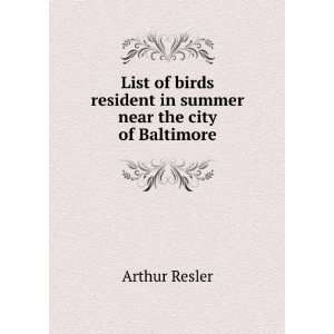   resident in summer near the city of Baltimore Arthur Resler Books