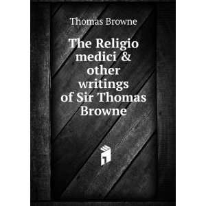   other writings of Sir Thomas Browne Thomas Browne  Books