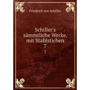   ¤mmtliche Werke, mit Stahlstichen. 7 Friedrich von Schiller Books