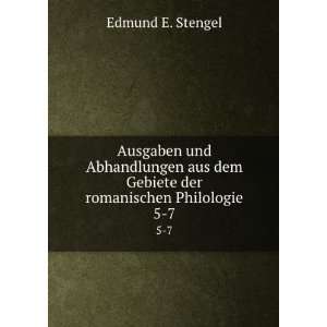   dem Gebiete der romanischen Philologie. 5 7 Edmund E. Stengel Books
