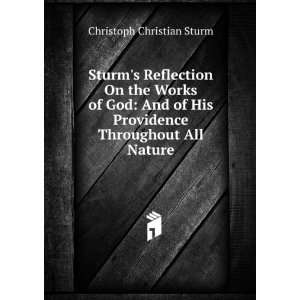   His Providence Throughout All Nature Christoph Christian Sturm Books