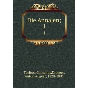   Annalen;. 1 Cornelius,Draeger, Anton August, 1820 1895 Tacitus Books