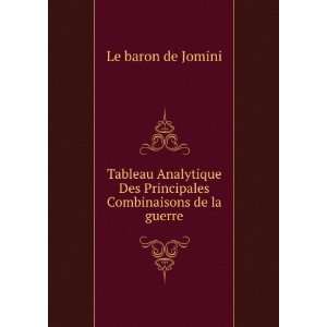   Des Principales Combinaisons de la guerre: Le baron de Jomini: Books