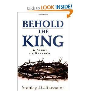   the King A Study of Matthew [Paperback] Stanley D. Toussaint Books