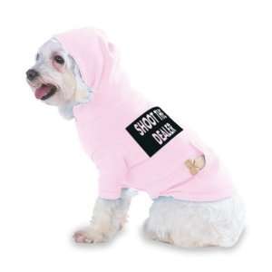 com SHOOT THE DEALER Hooded (Hoody) T Shirt with pocket for your Dog 