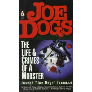 Joe Dogs The Life & Crimes Of A Mobster by Joseph Iannuzzi (Jul 1 
