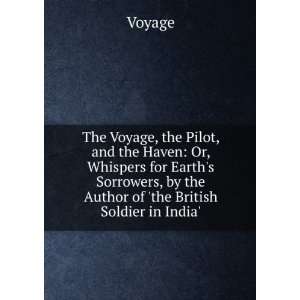   , by the Author of the British Soldier in India. Voyage Books