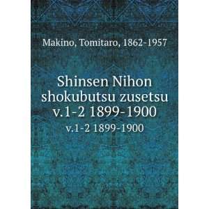  Shinsen Nihon shokubutsu zusetsu. v.1 2 1899 1900 