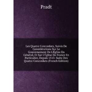   1515 Suite Des Quatre Concordats (French Edition) Pradt Books