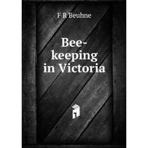 Bee keeping in Victoria F R Beuhne  Books