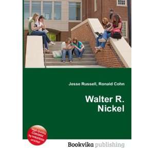  Walter R. Nickel Ronald Cohn Jesse Russell Books