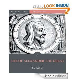 Plutarchs Lives Life of Alexander the Great [Illustrated] Plutarch 