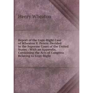   the Acts of Congress Relating to Copy Right: Henry Wheaton: Books