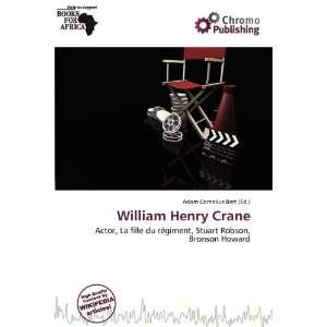    William Henry Crane (9786200720740) Adam Cornelius Bert Books