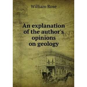   explanation of the authors opinions on geology William Rose Books