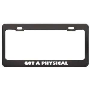 Got A Physical Therapist? Last Name Black Metal License Plate Frame 
