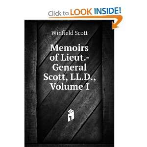   of Lieut. General Scott, LL.D., Volume I Winfield Scott Books