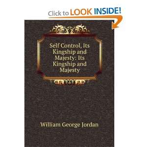  Self Control, Its Kingship and Majesty Its Kingship and 