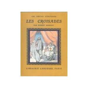  Les Croisades Robert Bossuat Books