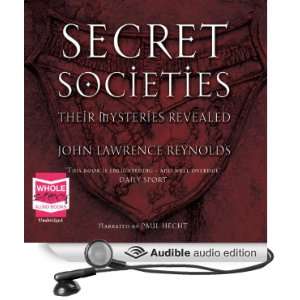 Secret Societies Inside the Worlds Most Notorious Organizations 