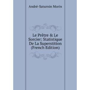  Le PrÃªtre & Le Sorcier Statistique De La Superstition 