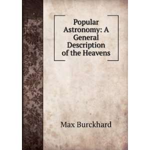  Popular Astronomy: A General Description of the Heavens 