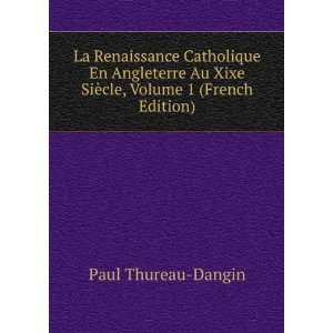   Xixe SiÃ¨cle, Volume 1 (French Edition) Paul Thureau Dangin Books