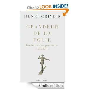 Grandeur de la folie (French Edition) Henri GRIVOIS  