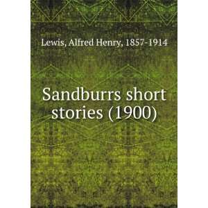  Sandburrs short stories (1900) (9781275278219) Alfred 