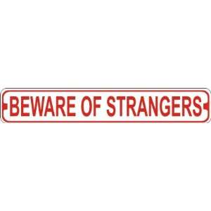    Beware of Strangers Novelty Metal Street Sign