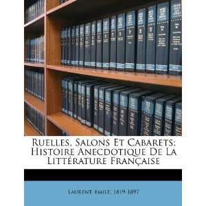  Ruelles, Salons Et Cabarets; Histoire Anecdotique De La 